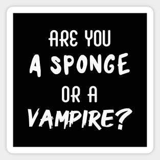 Are You a Sponge or a Vampire? | Emotional | Quotes | Black Magnet